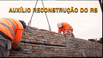 Governo estabelece novos critérios para Auxílio Reconstrução de R$ 5,1 mil; veja o que muda