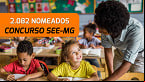 SEE/MG nomeia mais de 2 mil candidatos; veja a lista