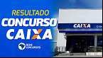 Resultado do Concurso Caixa 2024 é divulgado para nível superior hoje (02)