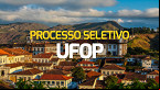 Processo Seletivo UFOP-MG 2024: Novos editais para Professor Substituto