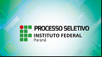 IFPR abre vagas para Professor Substituto no Campus de Paranavaí em 2024