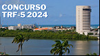 Concurso TRF-5 2024 terá IBFC na banca; edital sai em Julho