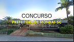 Prefeitura de Mondai-SC tem concurso aberto