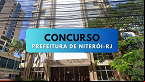 Prefeitura de Niterói-RJ abre concurso com 32 vagas para Analista e Auditor