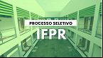 Processo Seletivo IFPR 74/2024 - Professor