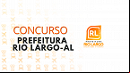 Concurso Prefeitura Rio Largo-AL 2024: Gabarito e Resultado