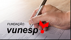 Vunesp possui 6 editais abertos em agosto; veja quais são