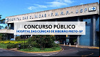 Hospital das Clínicas de Ribeirão Preto-SP abre concurso para Médico