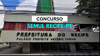 Concurso da SEMUL Recife-PE reabre inscrições; veja novo prazo