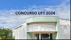 Concurso UFT 2024: Sai edital com 23 vagas para Professor