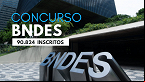 Concurso BNDES registra mais de 90 mil candidatos; confira a relação candidato/vaga