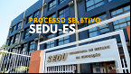 SEDU-ES abre seleção para Professor e Coordenador Escolar