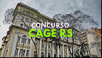 CAGE RS lança regulamento do concurso: Veja os cargos e a remuneração