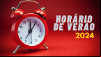 Horário de Verão 2024 começa quando? veja data prevista