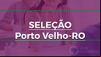 Processo Seletivo Prefeitura de Porto Velho-RO abre 51 vagas