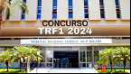 Concurso TRF1: Veja o cronograma das próximas etapas