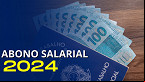 Abono Salarial 2024 ainda pode ser sacado por 200 mil pessoas; veja se você está na lista
