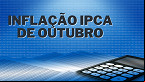 Inflação IPCA de Outubro fecha em 0,56%; veja o que subiu e caiu