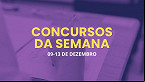 Concursos abertos: 39 editais abrem inscrições para 2.847 vagas na semana de 9 de dezembro