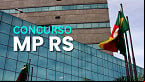 Concurso MP RS avança e comissão é definida; edital em breve