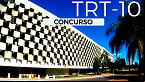 Edital TRT-10 publicado! Concurso aberto para Técnicos e Analistas