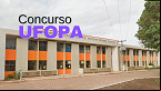 Concurso UFOPA 2025: Edital abre 39 vagas para Técnicos istrativos