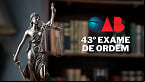 OAB 43: FGV abre inscrições do Exame; veja cronograma