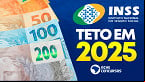 Teto do INSS em 2025 tem valor definido após dados do INPC