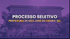 Prefeitura de São José do Cedro-SC abre 2 Editais com vagas de R$ 34 mil