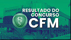 Resultado do concurso CFM 2024 é homologado