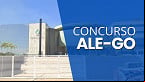 Concurso ALE-GO terá mais de 100 vagas; Edital até abril/2025