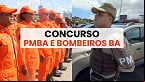 Concurso PMBA e Bombeiros BA é autorizado na área da saúde