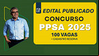 Concurso PPSA 2025 é aberto: veja cargos, vagas e salários