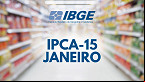 IPCA-15 sobe 0,11% em janeiro; menor alta desde o Plano Real