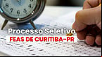 Processo Seletivo FEAS de Curitiba-PR abre 40 vagas para Médicos