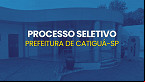 Prefeitura de Catiguá-SP abre vagas em 8 cargos e paga R$ 1.820,80