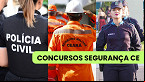 Governo do CE confirma: editais para Polícia Civil, PM e Bombeiros saem em março!