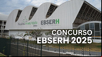 Concurso Ebserh 2025: FGV homologa 546.042 inscrições e divulga concorrência