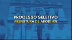Processo Seletivo da Prefeitura de Apodi-RN abre 32 vagas