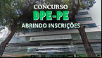 Concurso DPE-PE abre inscrição nesta quarta (05); salários chegam a R$ 25 mil