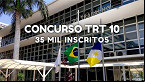Concurso TRT 10 registra mais de 35 mil inscritos; Veja a concorrência