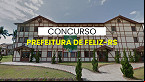 Concurso Prefeitura de Feliz-RS: Novo edital para Procurador