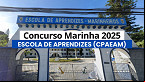 Concurso Marinha 2025: Consulte o local de prova da Escola de Aprendizes (AEAM)