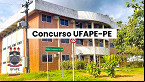 Ufape de Pernambuco abre vagas para Professor em 2025
