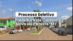 Edital Campo Novo do Parecis-MT abre vagas de até R$ 13,5 mil