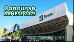 Concurso BANESE 2025: Cartão de Inscrição com local de prova já está disponível
