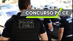 Concurso PC CE: Assembleia aprova criação de 358 cargos de Investigador