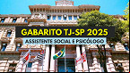 Gabarito TJ-SP 2025 para Assistente e Psicólogo sai pela VUNESP