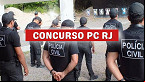 Concurso PC RJ: 414 novas vagas para Delegado, Perito e Piloto Policial