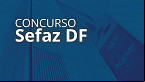 Concurso Sefaz DF define comissão; edital em breve